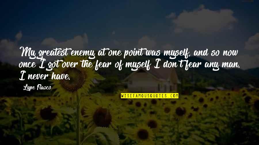 Lupe Quotes By Lupe Fiasco: My greatest enemy at one point was myself,
