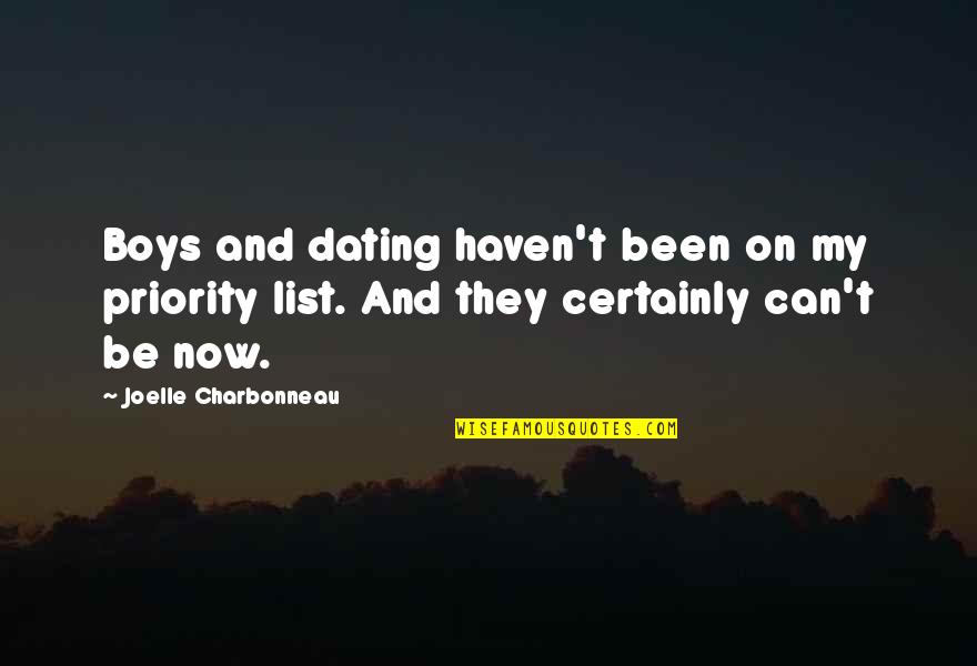 Lupins Monty Quotes By Joelle Charbonneau: Boys and dating haven't been on my priority Lupins Monty Quotes By Joelle Charbonneau: Boys and dating haven't been on my priority