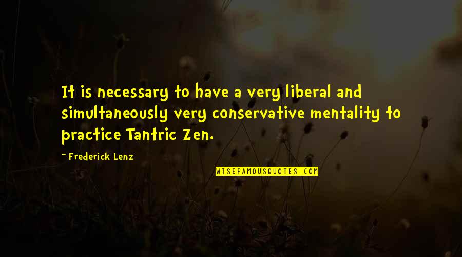 Lupone Role Quotes By Frederick Lenz: It is necessary to have a very liberal Lupone Role Quotes By Frederick Lenz: It is necessary to have a very liberal