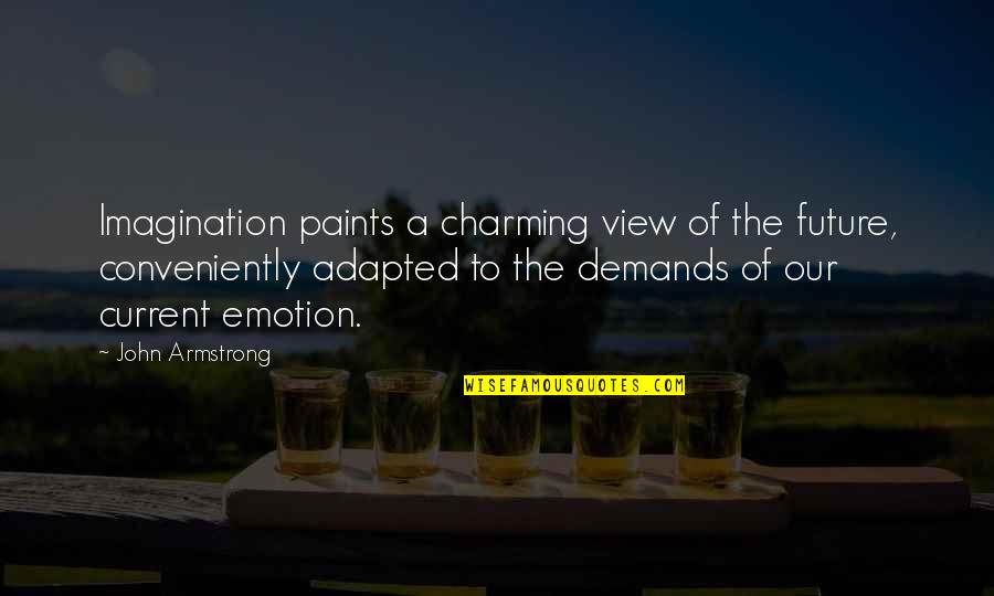 Lupone Role Quotes By John Armstrong: Imagination paints a charming view of the future, Lupone Role Quotes By John Armstrong: Imagination paints a charming view of the future,