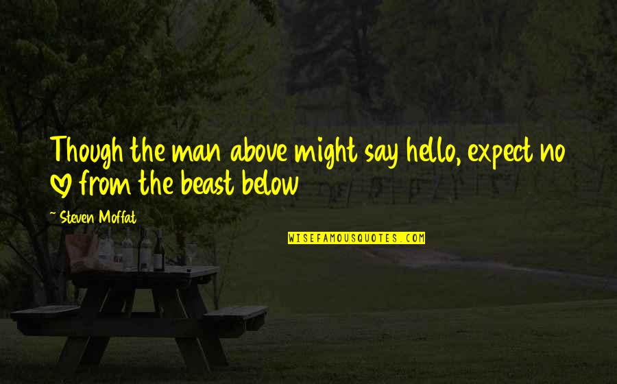 Lupovitch Cardiologist Quotes By Steven Moffat: Though the man above might say hello, expect