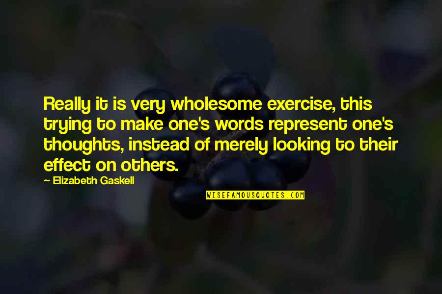 Lupte Mma Quotes By Elizabeth Gaskell: Really it is very wholesome exercise, this trying Lupte Mma Quotes By Elizabeth Gaskell: Really it is very wholesome exercise, this trying