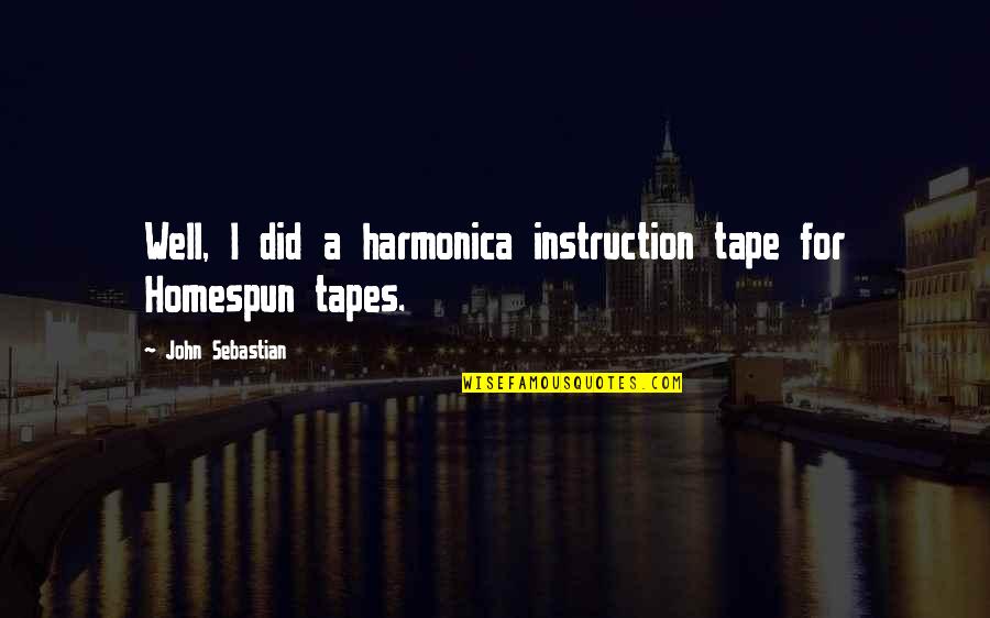 Lupus Inspirational Quotes By John Sebastian: Well, I did a harmonica instruction tape for