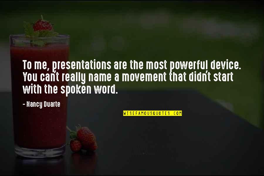 Lupus Motivational Quotes By Nancy Duarte: To me, presentations are the most powerful device.