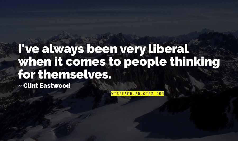 Lupus Pain Quotes By Clint Eastwood: I've always been very liberal when it comes