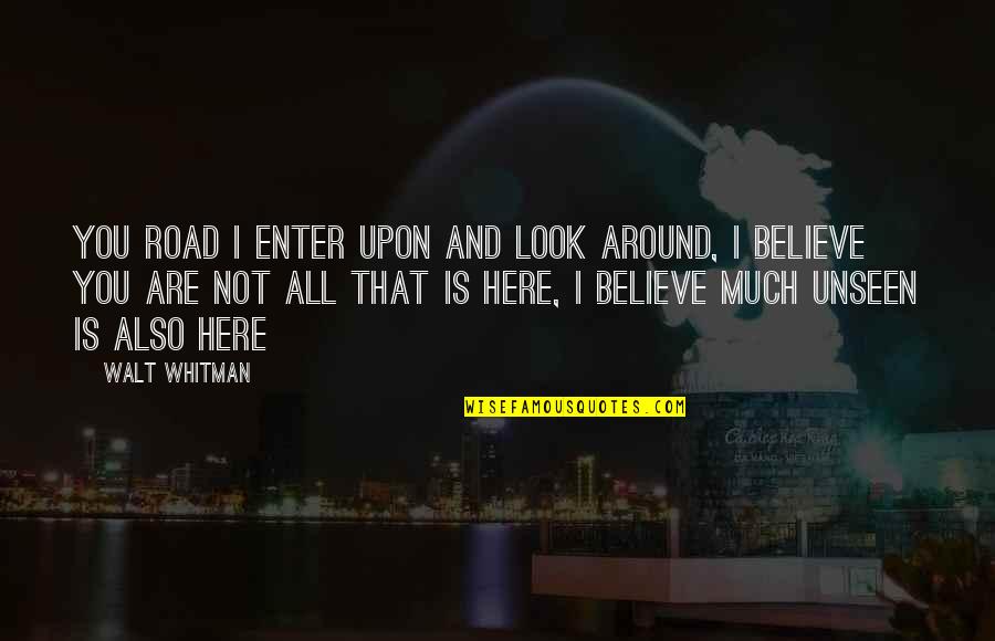 Luquesrestaurant Quotes By Walt Whitman: You road I enter upon and look around,