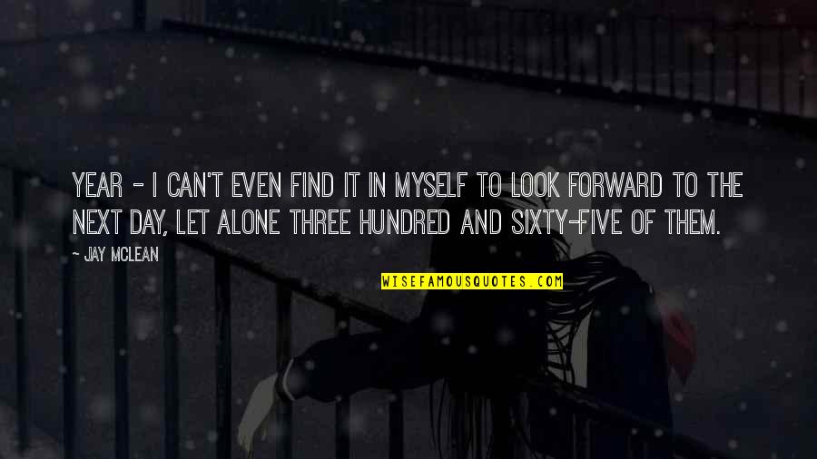 Lurch Addams Family Quotes By Jay McLean: Year - I can't even find it in Lurch Addams Family Quotes By Jay McLean: Year - I can't even find it in