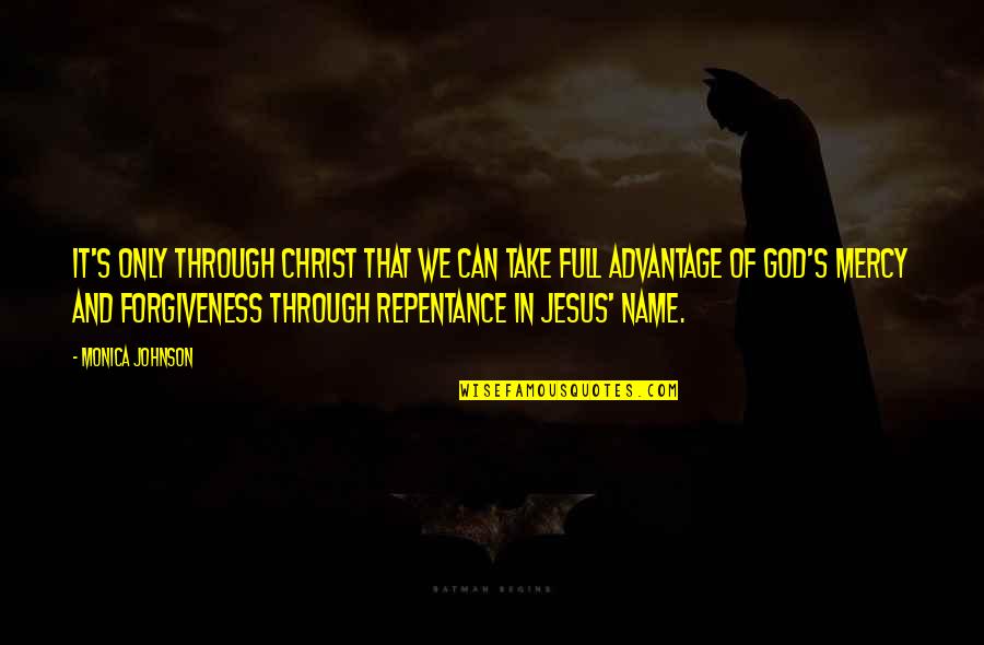Lurch Addams Quotes By Monica Johnson: It's only through Christ that we can take