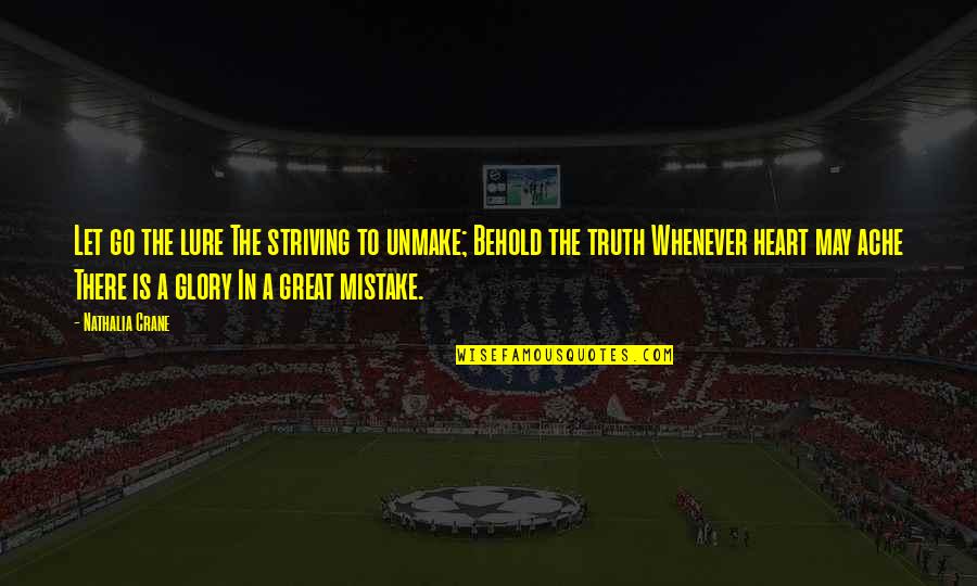 Lure Quotes By Nathalia Crane: Let go the lure The striving to unmake; Lure Quotes By Nathalia Crane: Let go the lure The striving to unmake;