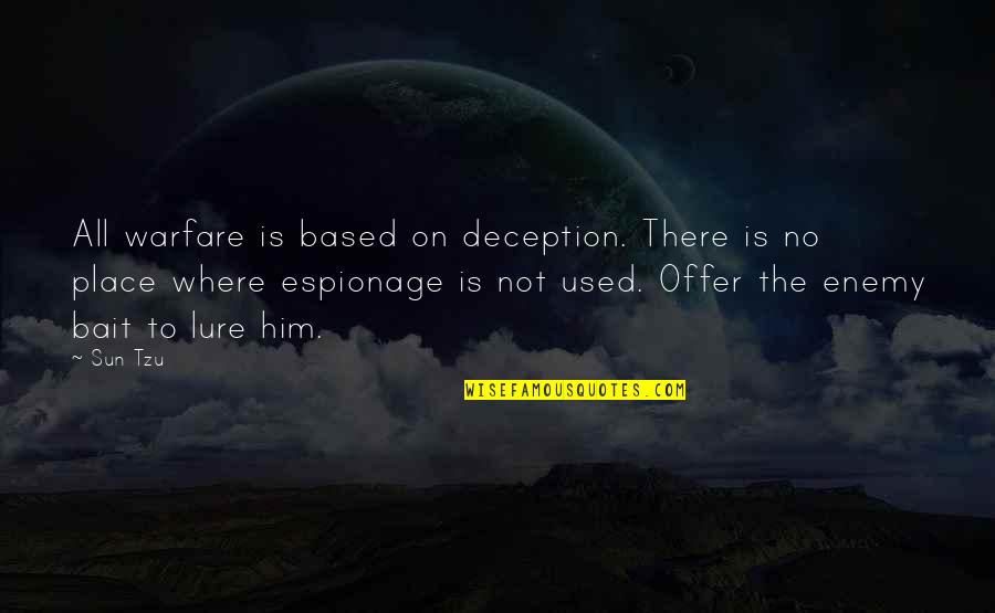 Lure Quotes By Sun Tzu: All warfare is based on deception. There is Lure Quotes By Sun Tzu: All warfare is based on deception. There is