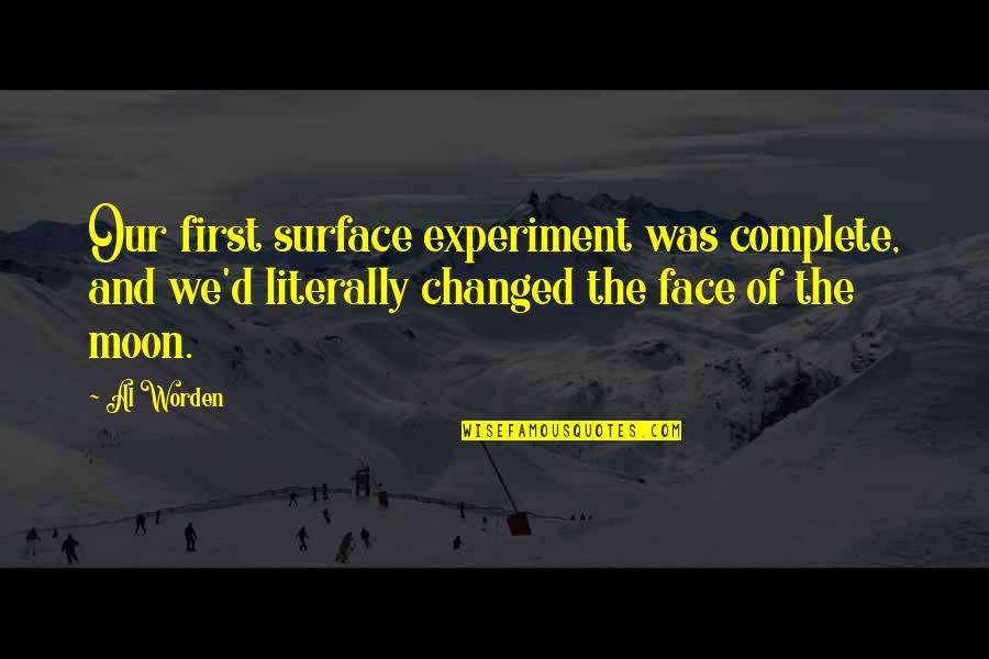 Lured Innocence Quotes By Al Worden: Our first surface experiment was complete, and we'd Lured Innocence Quotes By Al Worden: Our first surface experiment was complete, and we'd