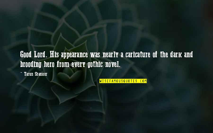 Lured Innocence Quotes By Tarun Shanker: Good Lord. His appearance was nearly a caricature Lured Innocence Quotes By Tarun Shanker: Good Lord. His appearance was nearly a caricature