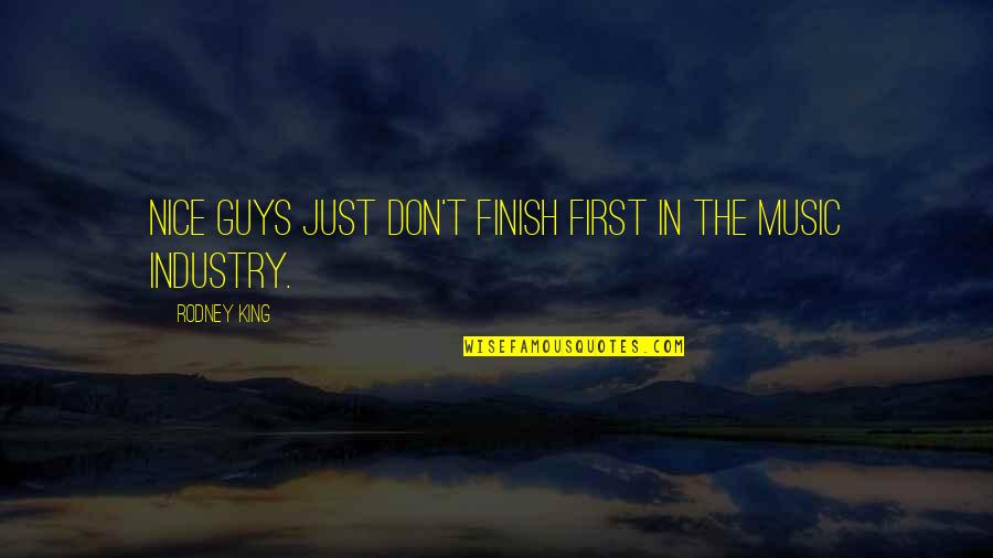 Lurgence De Ralentir Quotes By Rodney King: Nice guys just don't finish first in the Lurgence De Ralentir Quotes By Rodney King: Nice guys just don't finish first in the