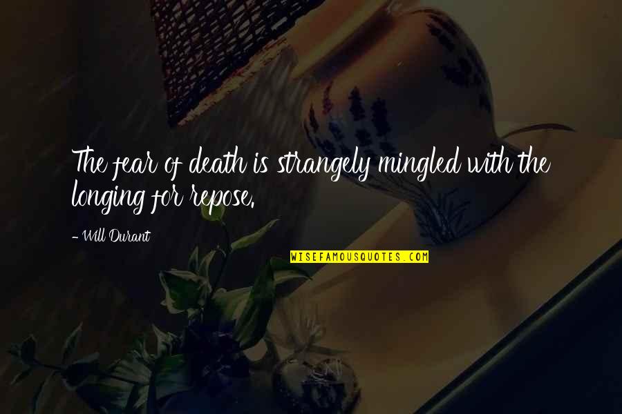 Lurgid Quotes By Will Durant: The fear of death is strangely mingled with