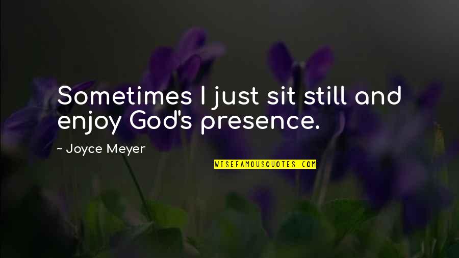 Lurkey Beanie Quotes By Joyce Meyer: Sometimes I just sit still and enjoy God's Lurkey Beanie Quotes By Joyce Meyer: Sometimes I just sit still and enjoy God's