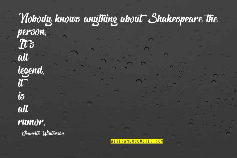 Lushness Synonym Quotes By Jeanette Winterson: Nobody knows anything about Shakespeare the person. It's Lushness Synonym Quotes By Jeanette Winterson: Nobody knows anything about Shakespeare the person. It's