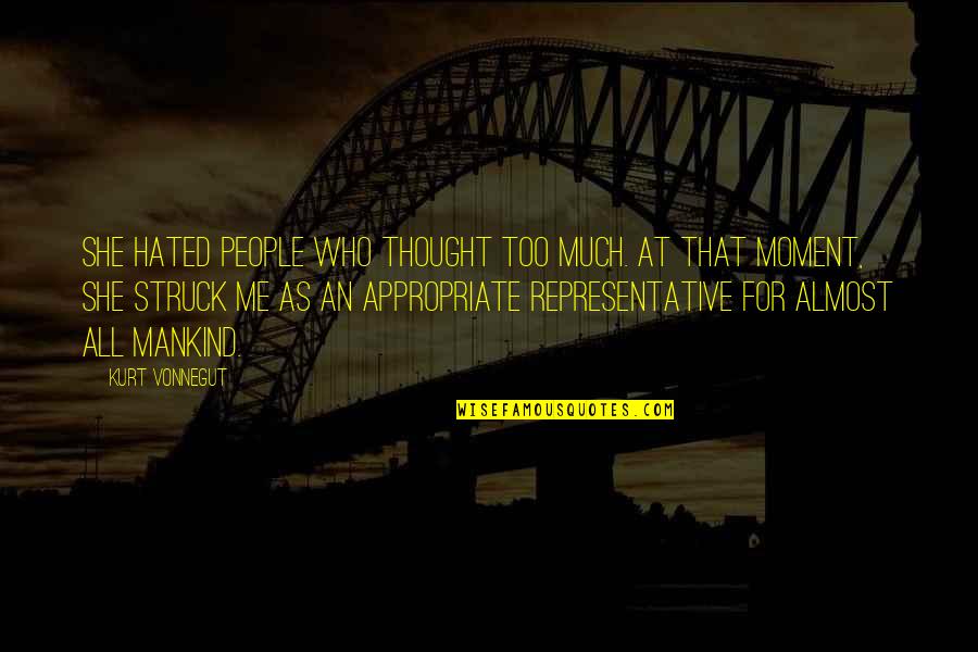 Lusiadas Slideshare Quotes By Kurt Vonnegut: She hated people who thought too much. At Lusiadas Slideshare Quotes By Kurt Vonnegut: She hated people who thought too much. At