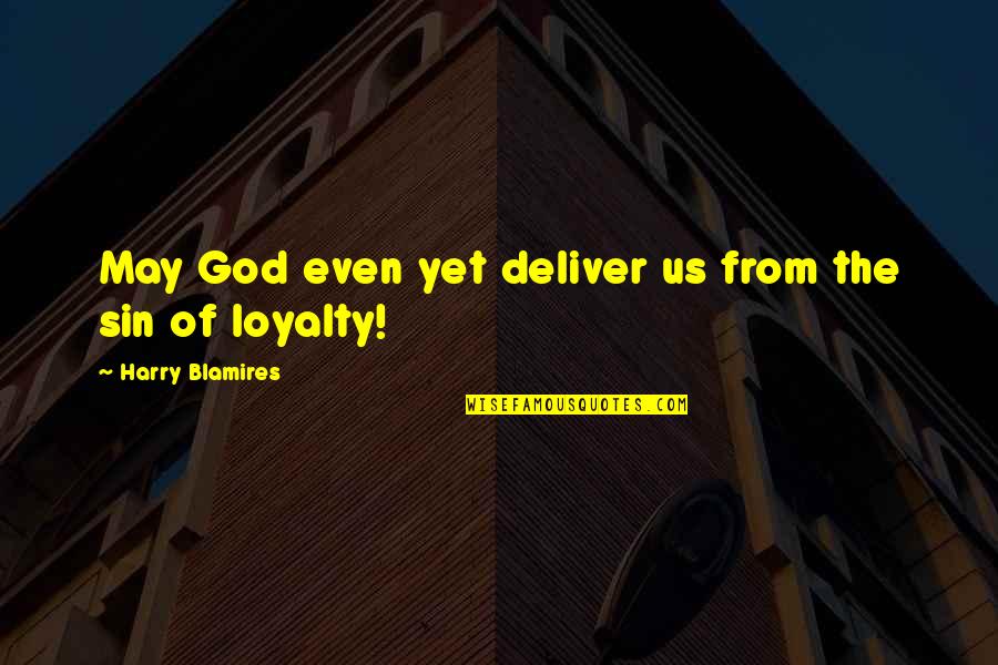 Lusignan Massacre Quotes By Harry Blamires: May God even yet deliver us from the Lusignan Massacre Quotes By Harry Blamires: May God even yet deliver us from the