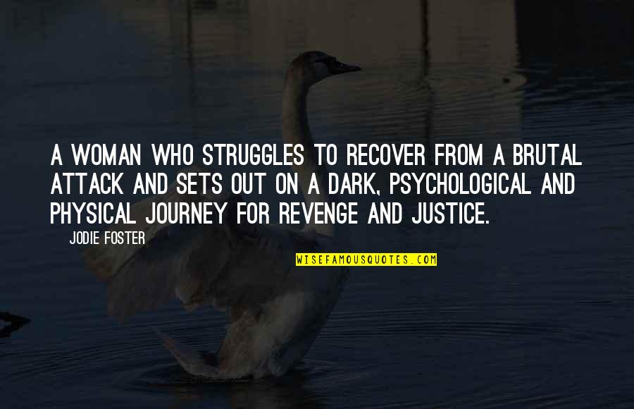 Lusitanian Church Quotes By Jodie Foster: A woman who struggles to recover from a