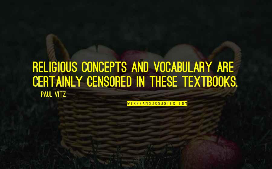 Luso Restaurant Quotes By Paul Vitz: Religious concepts and vocabulary are certainly censored in