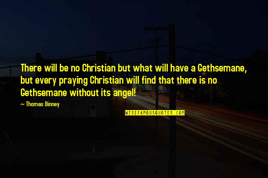 Lust At First Sight Quotes By Thomas Binney: There will be no Christian but what will