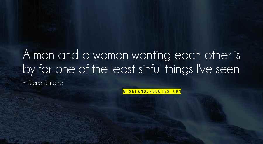 Lust For A Woman Quotes By Sierra Simone: A man and a woman wanting each other