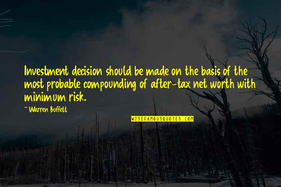 Lust Of Eye Quotes By Warren Buffett: Investment decision should be made on the basis Lust Of Eye Quotes By Warren Buffett: Investment decision should be made on the basis