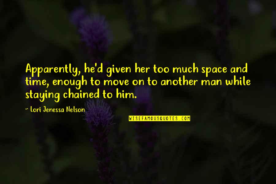 Lusterless Synonyms Quotes By Lori Jenessa Nelson: Apparently, he'd given her too much space and