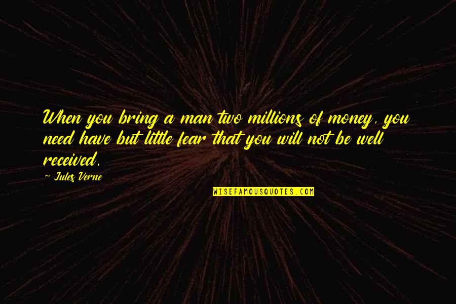 Lustin Quotes By Jules Verne: When you bring a man two millions of