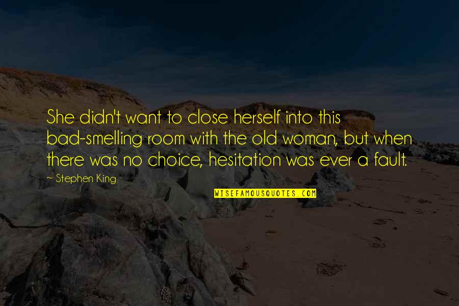 Lustres De Cristal Quotes By Stephen King: She didn't want to close herself into this