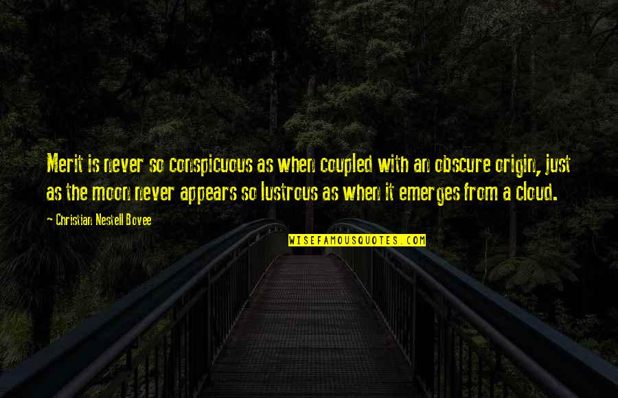 Lustrous Quotes By Christian Nestell Bovee: Merit is never so conspicuous as when coupled