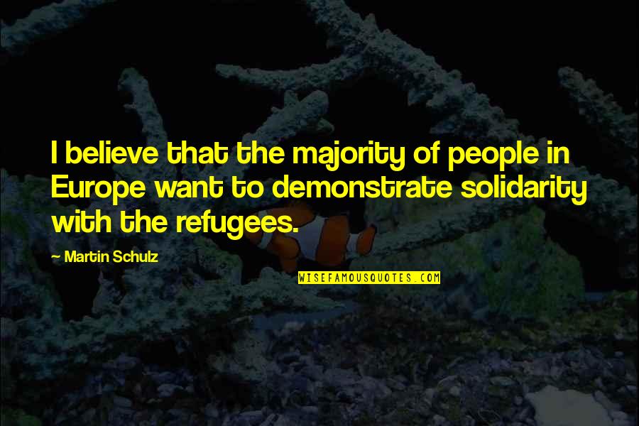 Lusty Text Quotes By Martin Schulz: I believe that the majority of people in