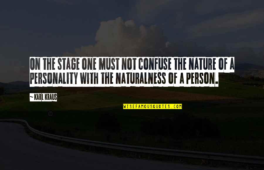 Lusuh Maksud Quotes By Karl Kraus: On the stage one must not confuse the