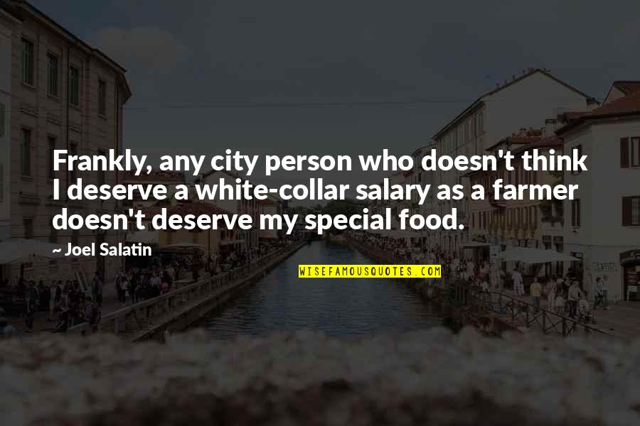 Lutalo Mcgee Quotes By Joel Salatin: Frankly, any city person who doesn't think I Lutalo Mcgee Quotes By Joel Salatin: Frankly, any city person who doesn't think I