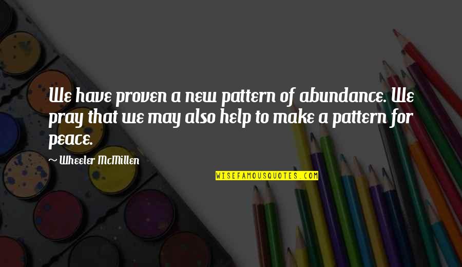 Lutalo Muhammad Quotes By Wheeler McMillen: We have proven a new pattern of abundance. Lutalo Muhammad Quotes By Wheeler McMillen: We have proven a new pattern of abundance.