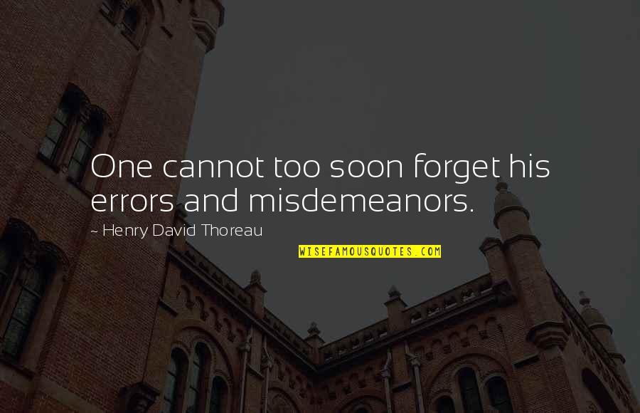 Lutar Quotes By Henry David Thoreau: One cannot too soon forget his errors and