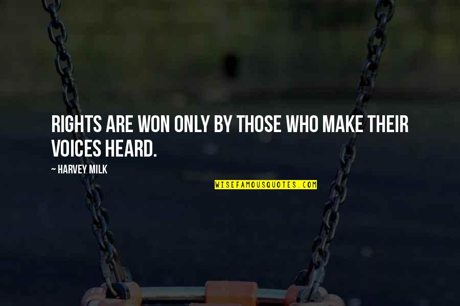 Lutas De Caes Quotes By Harvey Milk: Rights are won only by those who make