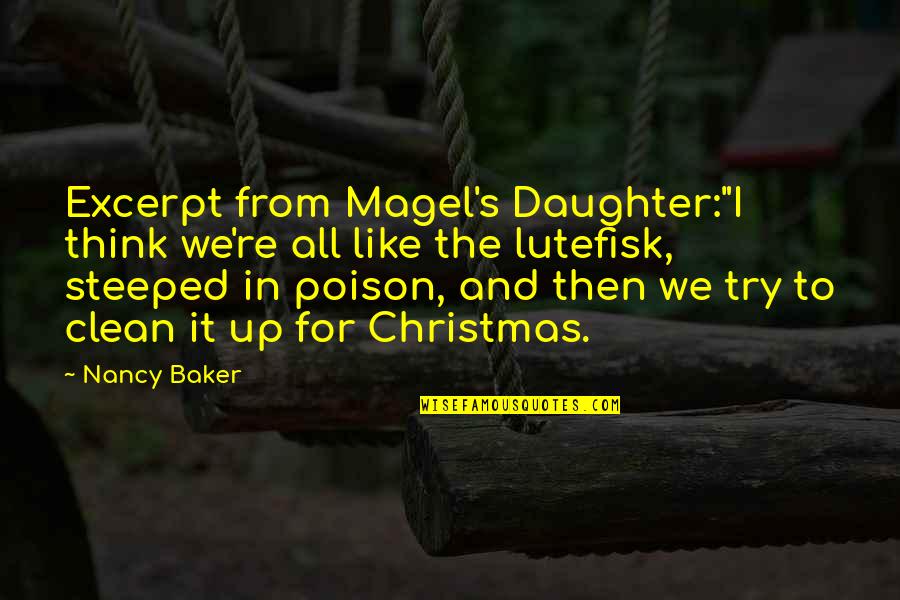 Lutefisk Quotes By Nancy Baker: Excerpt from Magel's Daughter:"I think we're all like