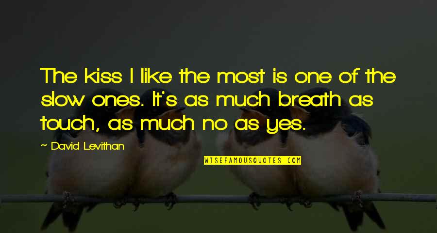 Lutens Quotes By David Levithan: The kiss I like the most is one Lutens Quotes By David Levithan: The kiss I like the most is one