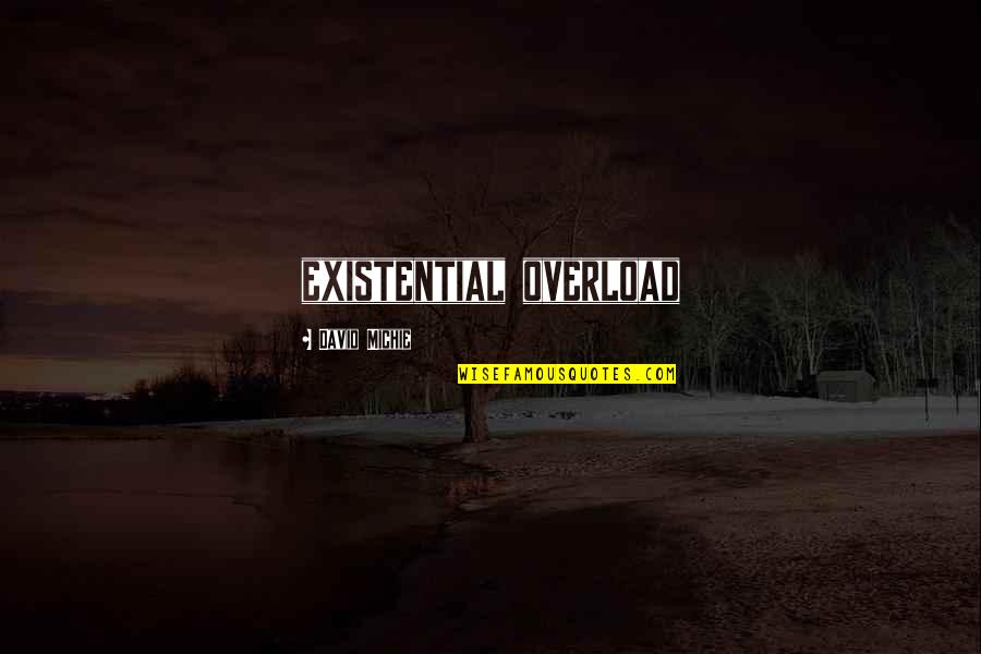 Lutere Full Quotes By David Michie: existential overload Lutere Full Quotes By David Michie: existential overload