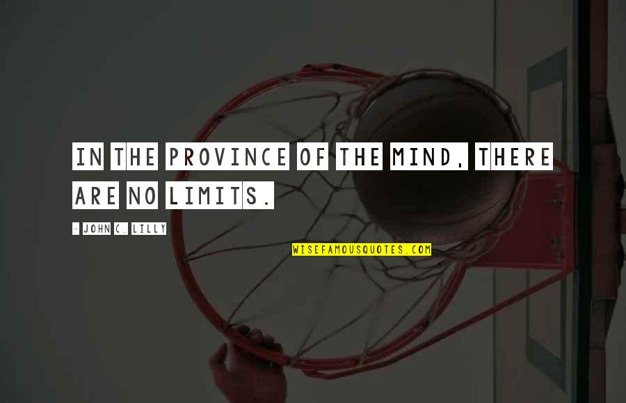 Lutfy Santora Quotes By John C. Lilly: In the province of the mind, there are Lutfy Santora Quotes By John C. Lilly: In the province of the mind, there are