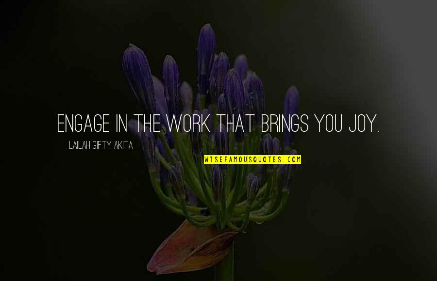 Luther Martin Constitutional Convention Quotes By Lailah Gifty Akita: Engage in the work that brings you joy.