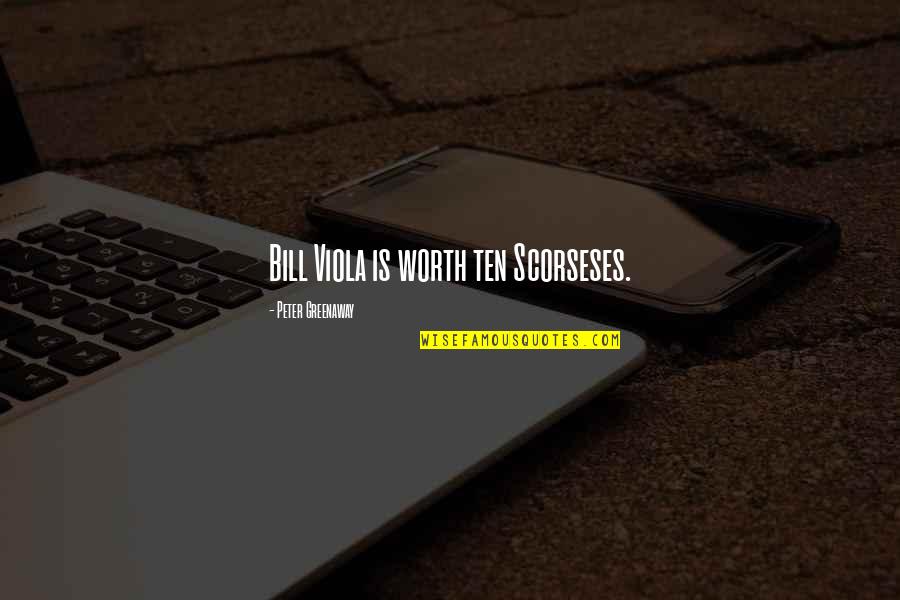 Luthien Lotr Quotes By Peter Greenaway: Bill Viola is worth ten Scorseses. Luthien Lotr Quotes By Peter Greenaway: Bill Viola is worth ten Scorseses.
