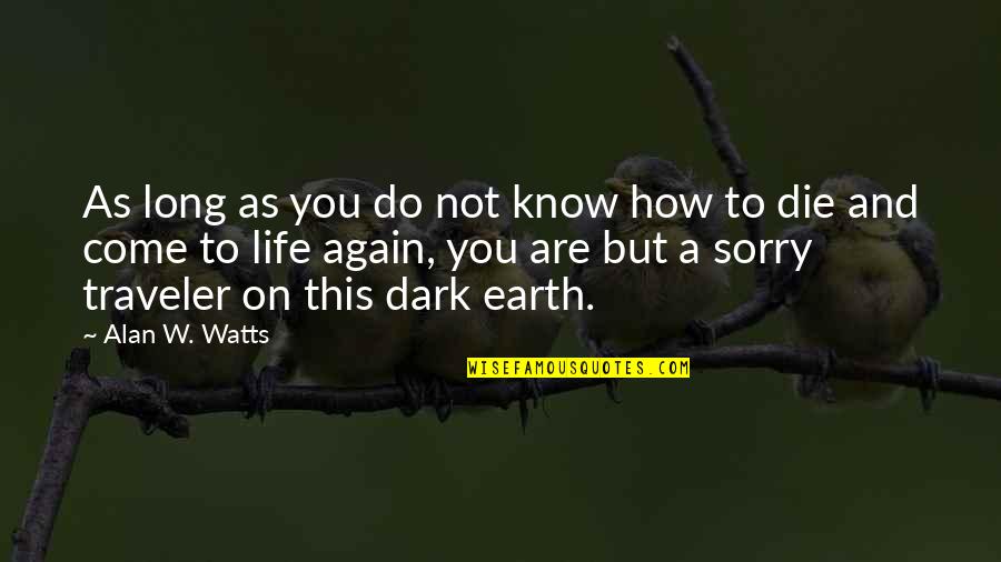 Luthor Tyrell Quotes By Alan W. Watts: As long as you do not know how