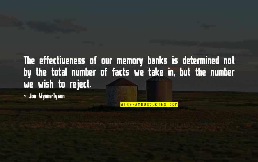 Lutkenhaus Quotes By Jon Wynne-Tyson: The effectiveness of our memory banks is determined