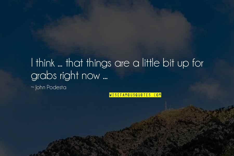 Lutonsky Quotes By John Podesta: I think ... that things are a little