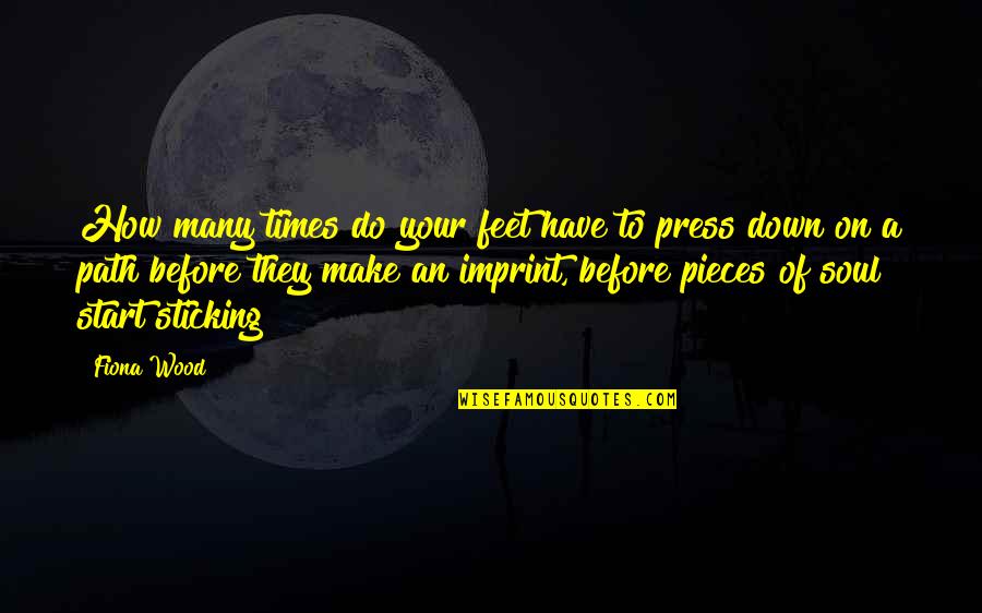 Luttons Power Quotes By Fiona Wood: How many times do your feet have to Luttons Power Quotes By Fiona Wood: How many times do your feet have to