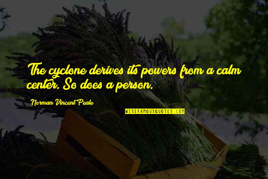 Lutum Wine Quotes By Norman Vincent Peale: The cyclone derives its powers from a calm Lutum Wine Quotes By Norman Vincent Peale: The cyclone derives its powers from a calm