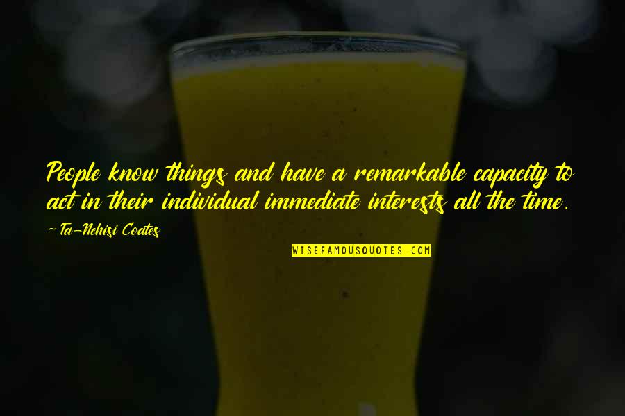 Lutum Wine Quotes By Ta-Nehisi Coates: People know things and have a remarkable capacity