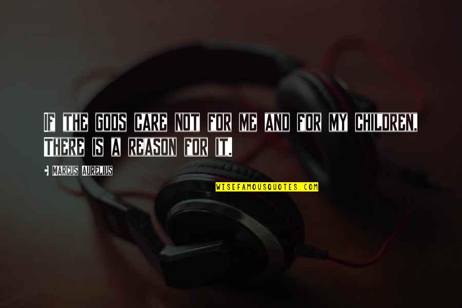Lutut Sakit Quotes By Marcus Aurelius: If the gods care not for me and